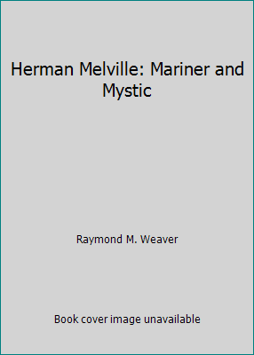 Herman Melville: Mariner and Mystic B002BKVA4C Book Cover