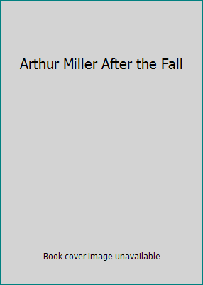 Arthur Miller After the Fall B001B763OS Book Cover