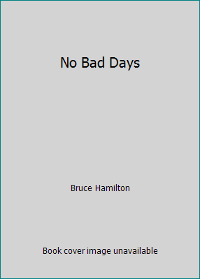 No Bad Days 0578019922 Book Cover