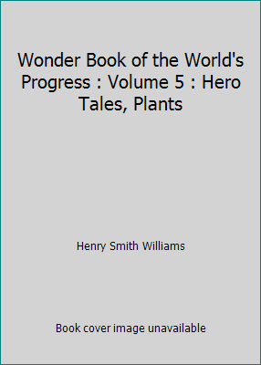 Wonder Book of the World's Progress : Volume 5 ... B000L34ZSO Book Cover