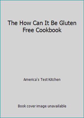The How Can It Be Gluten Free Cookbook 1974806197 Book Cover