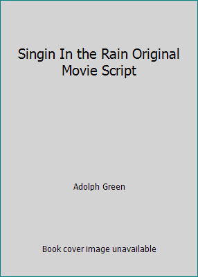 Singin In the Rain Original Movie Script 1566933145 Book Cover