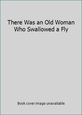 There Was an Old Woman Who Swallowed a Fly 1921346272 Book Cover