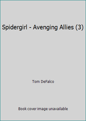 Spidergirl - Avenging Allies (3) 0785119175 Book Cover