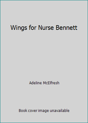 Wings for Nurse Bennett B004U8ETAA Book Cover
