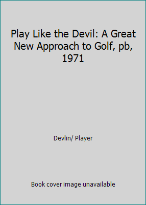 Play Like the Devil: A Great New Approach to Go... B000V9MQDO Book Cover