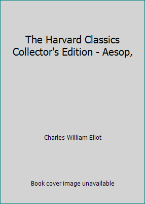 The Harvard Classics Collector's Edition - Aesop, B0018Z6XZW Book Cover