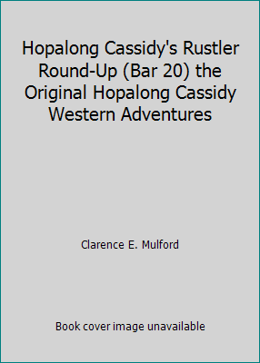 Hopalong Cassidy's Rustler Round-Up (Bar 20) th... B00CEDOLO2 Book Cover