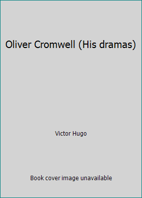 Oliver Cromwell (His dramas) B00086DHS8 Book Cover