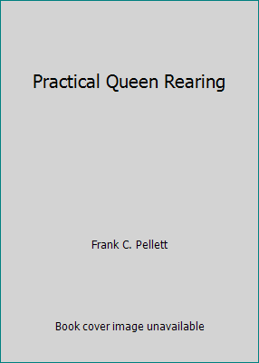 Practical Queen Rearing B000S8Z5OU Book Cover