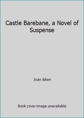 Castle Barebane, a Novel of Suspense B001DSZ1VG Book Cover