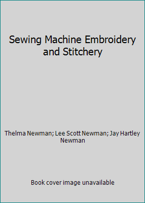 Sewing Machine Embroidery and Stitchery B000Q64SC4 Book Cover