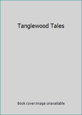 Tanglewood Tales B000IWG4BE Book Cover