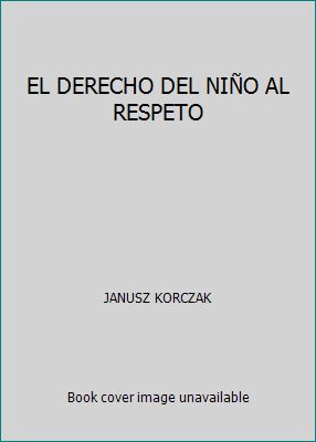 EL DERECHO DEL NIÑO AL RESPETO [Spanish] 9682446872 Book Cover
