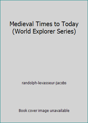 Medieval Times to Today (World Explorer Series) 0134336976 Book Cover