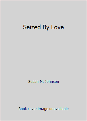 Seized By Love 0872165035 Book Cover