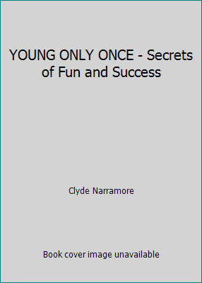 YOUNG ONLY ONCE - Secrets of Fun and Success B004S49HZS Book Cover