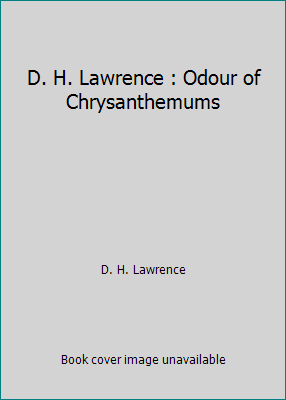 D. H. Lawrence : Odour of Chrysanthemums 1536863807 Book Cover