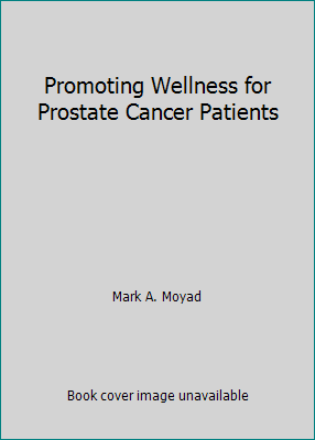 Promoting Wellness for Prostate Cancer Patients 1587265672 Book Cover