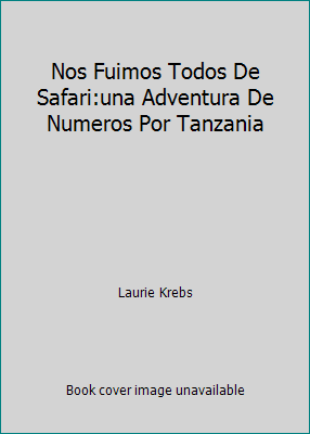 Nos Fuimos Todos De Safari:una Adventura De Num... [Spanish] 1905236417 Book Cover