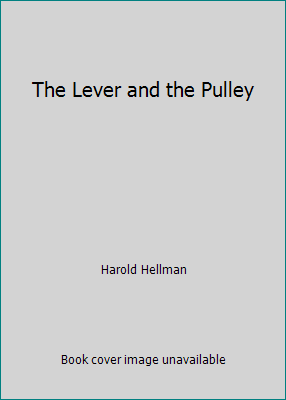 The Lever and the Pulley 0871310724 Book Cover