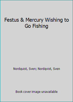 Festus & Mercury Wishing to Go Fishing 0876146582 Book Cover