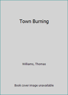 Town Burning B0071B7ZT0 Book Cover