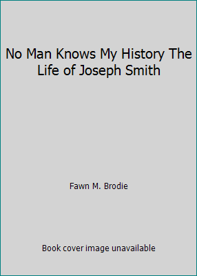 No Man Knows My History The Life of Joseph Smith B003KJWN2G Book Cover