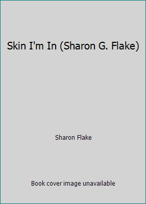 Skin I'm In (Sharon G. Flake) 1424203635 Book Cover