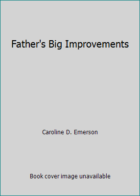 Father's Big Improvements B000HUOZAO Book Cover