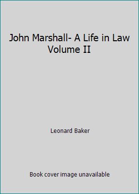 John Marshall- A Life in Law Volume II B00QHJLQEC Book Cover