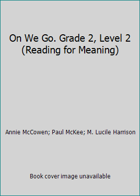 On We Go. Grade 2, Level 2 (Reading for Meaning) B000NVNZ30 Book Cover