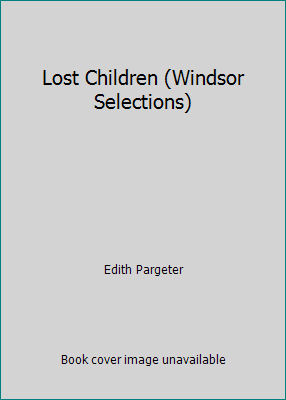 Lost Children (Windsor Selections) 0745178073 Book Cover