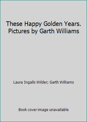 These Happy Golden Years. Pictures by Garth Wil... B002R87IAI Book Cover