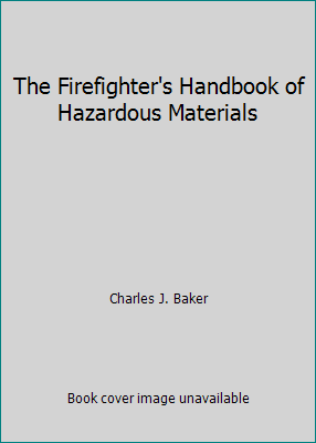 The Firefighter's Handbook of Hazardous Materials B000K4ZTQ6 Book Cover