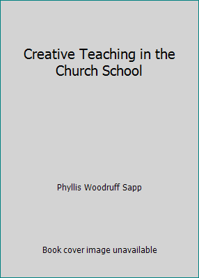 Creative Teaching in the Church School B002O24H0Q Book Cover