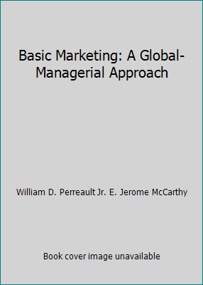 Basic Marketing: A Global-Managerial Approach 0072380101 Book Cover