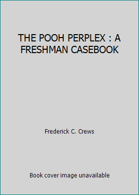 THE POOH PERPLEX : A FRESHMAN CASEBOOK B001YU5Q8G Book Cover