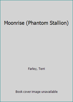 Moonrise (Phantom Stallion) 1424208319 Book Cover
