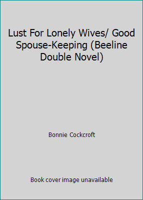 Lust For Lonely Wives/ Good Spouse-Keeping (Bee... 0503061875 Book Cover