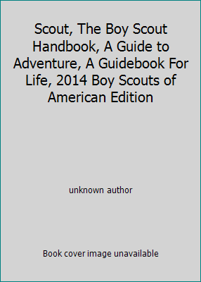 Scout, The Boy Scout Handbook, A Guide to Adven... B015MIE6ZE Book Cover