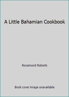 A Little Bahamian Cookbook 9769571601 Book Cover