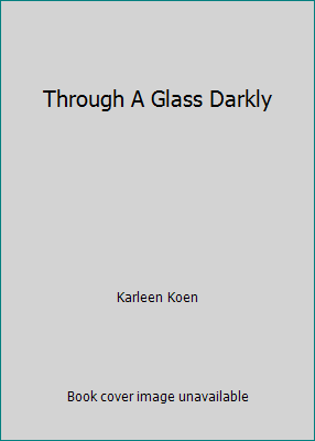 Through A Glass Darkly 0394747550 Book Cover