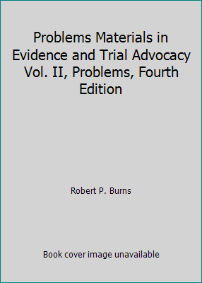 Problems Materials in Evidence and Trial Advoca... 1556818521 Book Cover