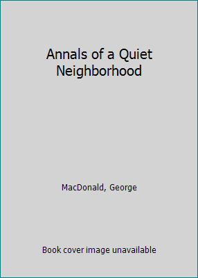 Annals of a Quiet Neighborhood 0940652609 Book Cover