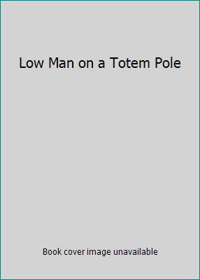 Low Man on a Totem Pole B000CEDQ4Q Book Cover