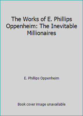 The Works of E. Phillips Oppenheim: The Inevita... B00CDZUZ78 Book Cover
