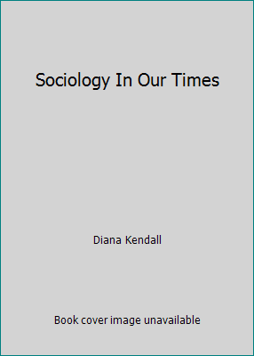 Sociology In Our Times 0495146439 Book Cover