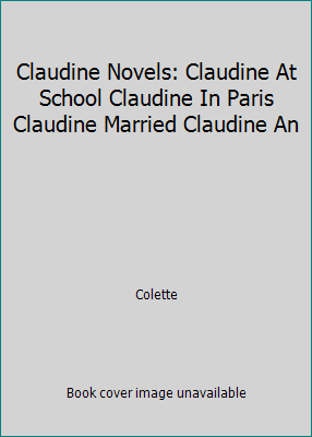 Claudine Novels: Claudine At School Claudine In... 0140081542 Book Cover