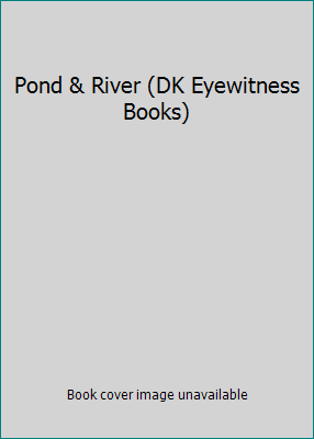 Pond & River (DK Eyewitness Books) 0773721835 Book Cover